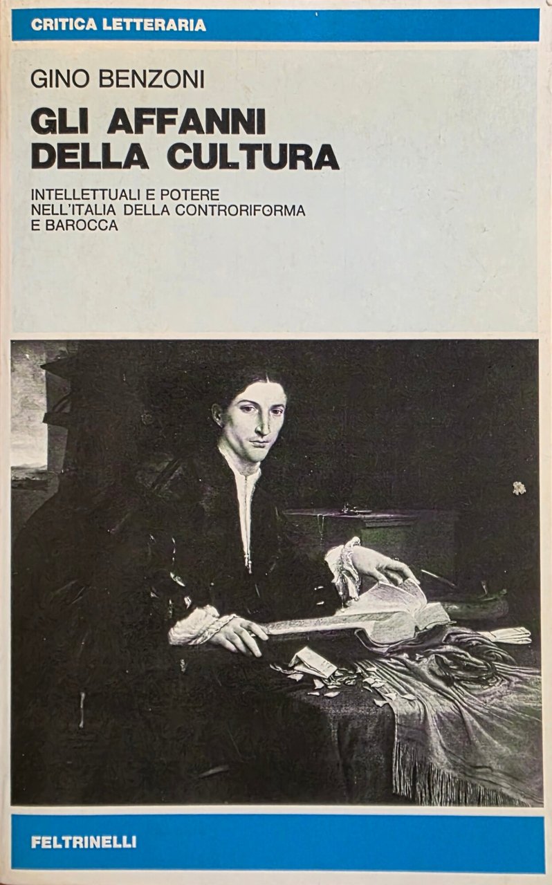 GLI AFFANNI DELLA CULTURA. INTELLETTUALI E POTERE NELL' ITALIA DELLA …