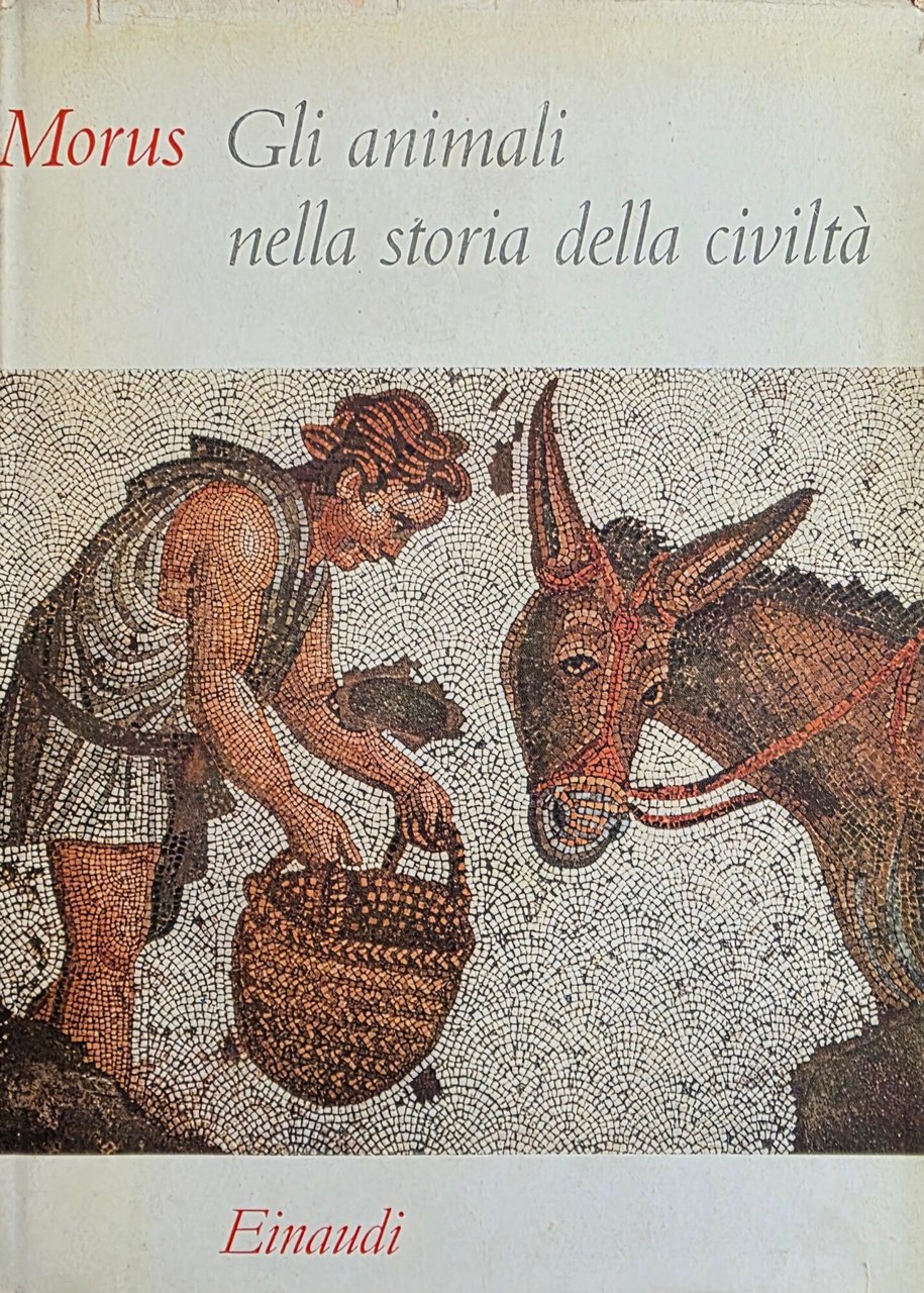 GLI ANIMALI NELLA STORIA DELLA CIVILTÀ