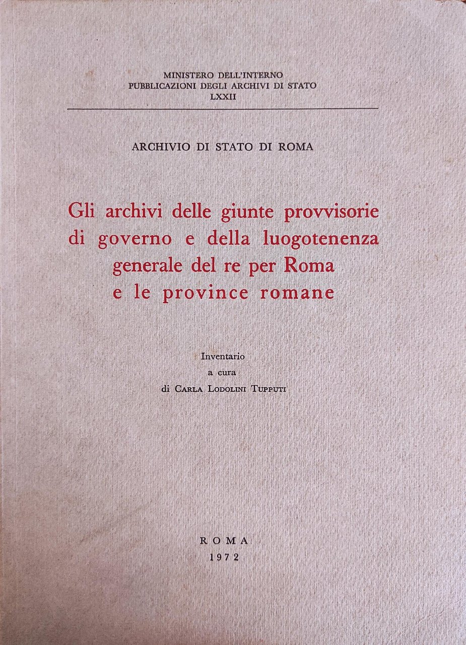 GLI ARCHIVI DELLE GIUNTE PROVVISIORIE DI GOVERNO E DELLA LUOGOTENENZA …