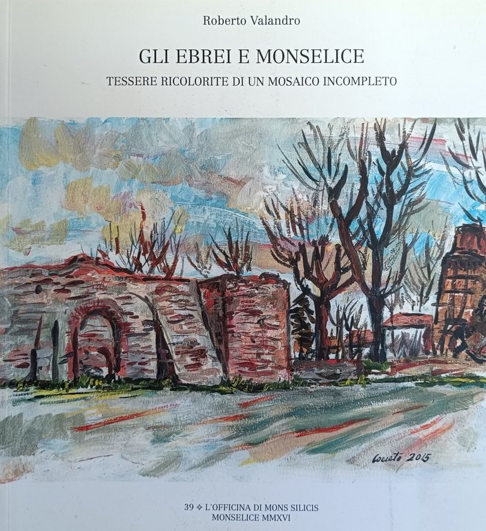 GLI EBREI E MONSELICE. TESSERE RICOLORITE DI UN MOSAICO INCOMPLETO