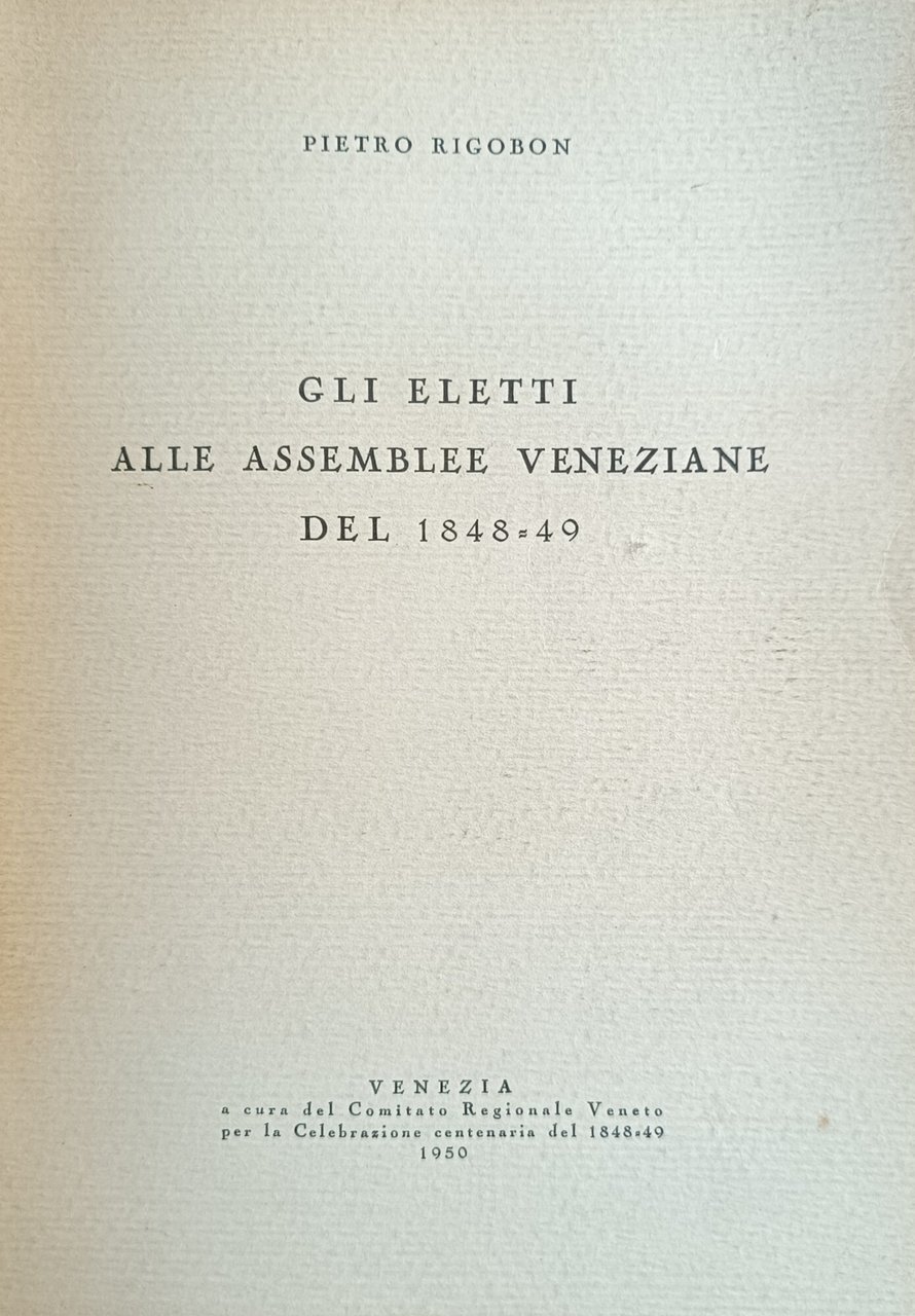 GLI ELETTI ALLE ASSEMBLEE VENEZIANE DEL 1848 - 49 | Immagine principale