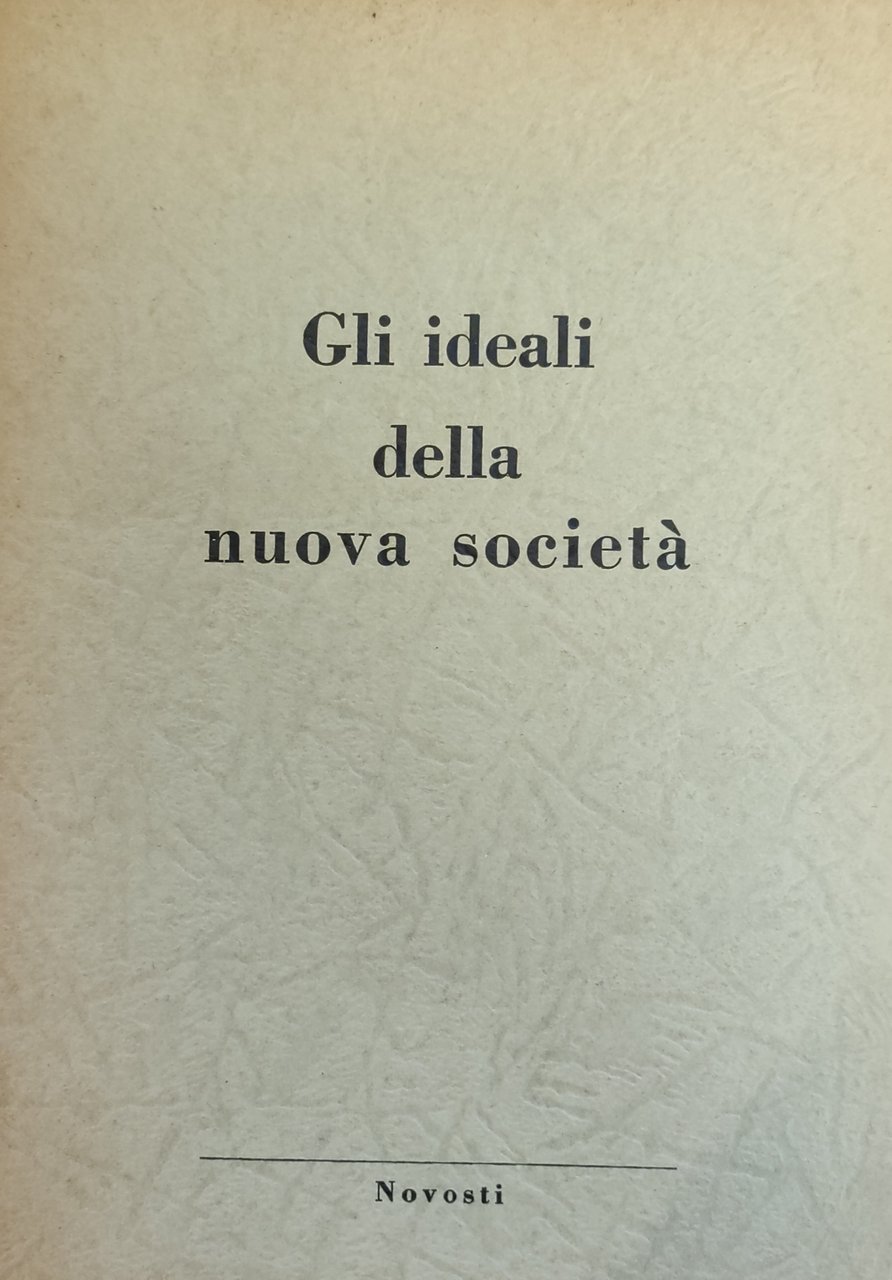 GLI IDEALI DELLA NUOVA SOCIETA'