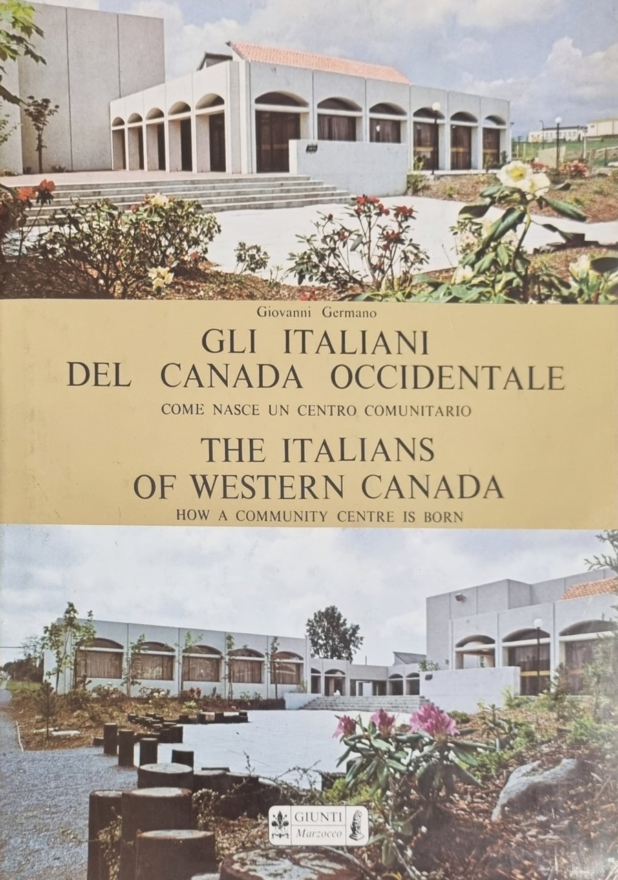 GLI ITALIANI DEL CANADA OCCIDENTALE. COME NASCE UN CENTRO COMUNITARIO. …