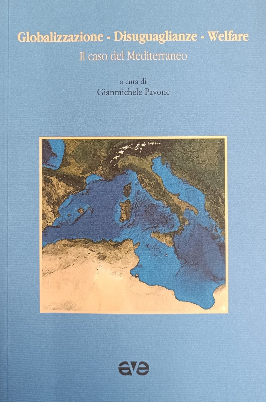 GLOBALIZZAZIONE, DISUGUAGLIANZE, WELFARE. IL CASO DEL MEDITERRANEO