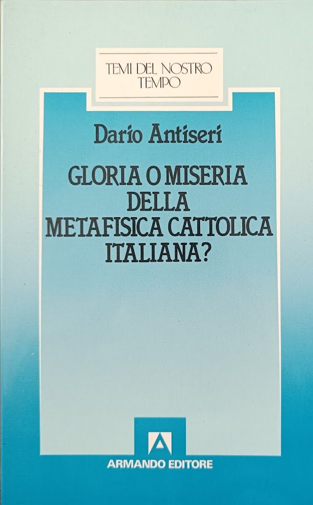 GLORIA O MISERIA DELLA METAFISICA CATTOLICA ITALIANA?