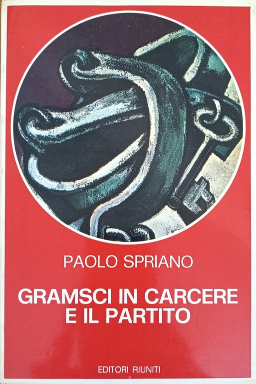 GRAMSCI IN CARCERE E IL PARTITO