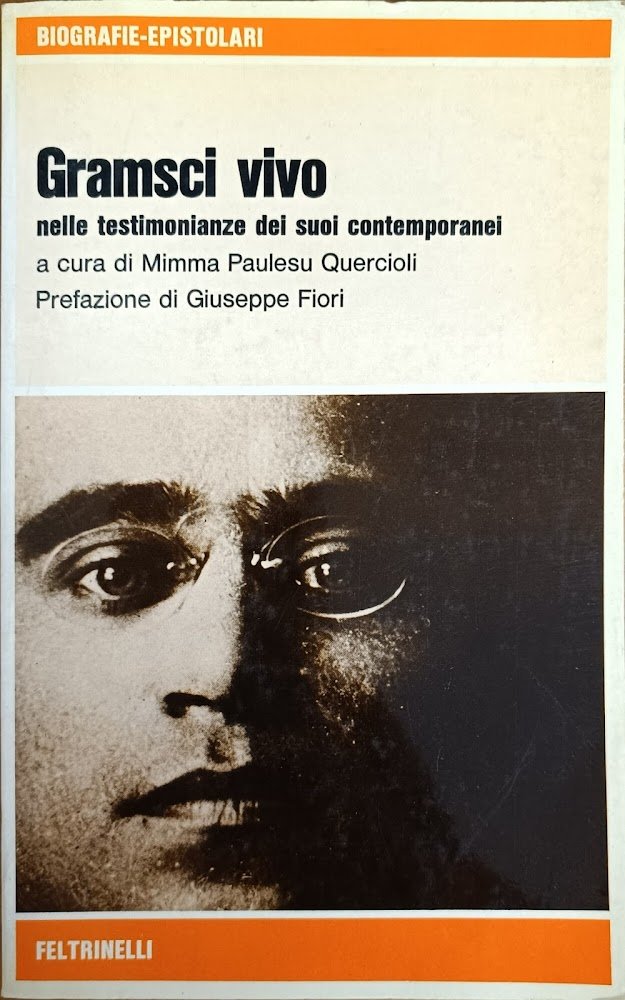 GRAMSCI VIVO. NELLE TESTIMONIANZE DEI SUOI CONTEMPORANEI