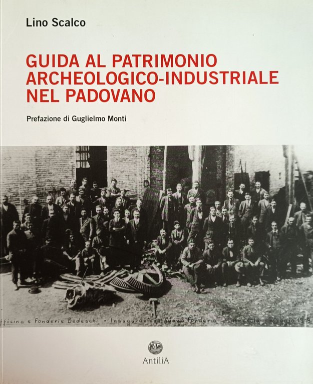GUIDA AL PATRIMONIO ARCHEOLOGICO-INDUSTRIALE NEL PADOVANO