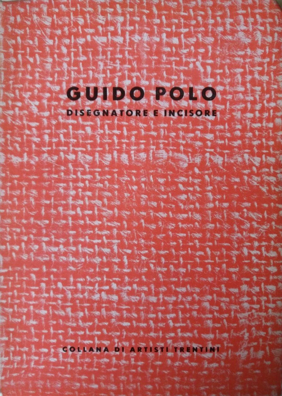 GUIDO POLO. DISEGNATORE E INCISORE