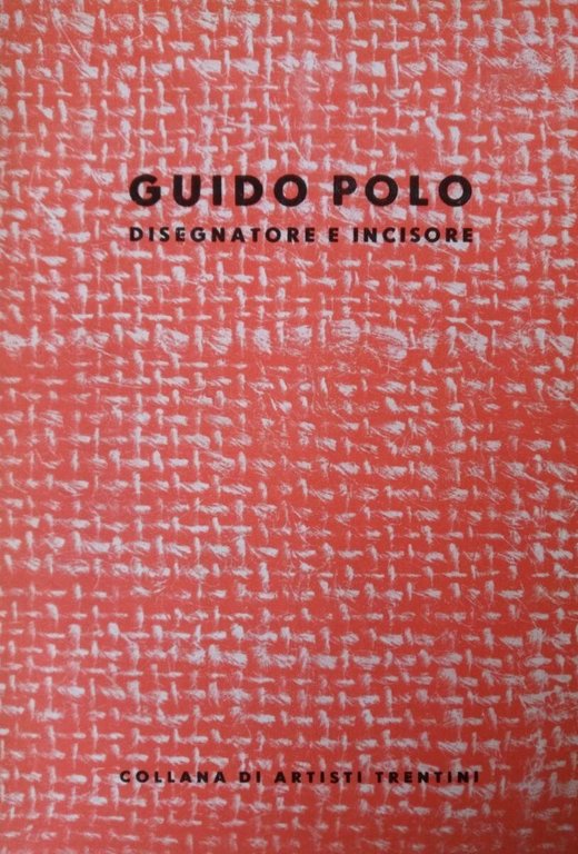 GUIDO POLO. DISEGNATORE E INCISORE