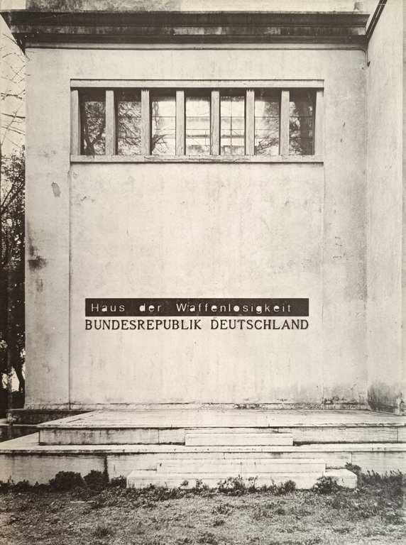 HAUS DER WAFFENLOSIGKEIT, BUNDESREPUBLIK DEUTSHLAND