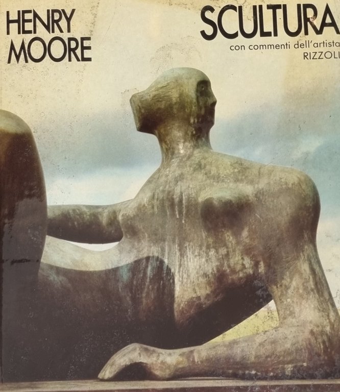 HENRY MOORE. SCULTURA