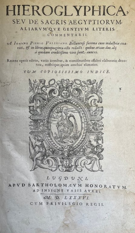 HIEROGLYPHICA, SEU DE SACRIS AEGYPTIORUM, ALIARUMQUE GENTIUM LITERIS COMMENTARII