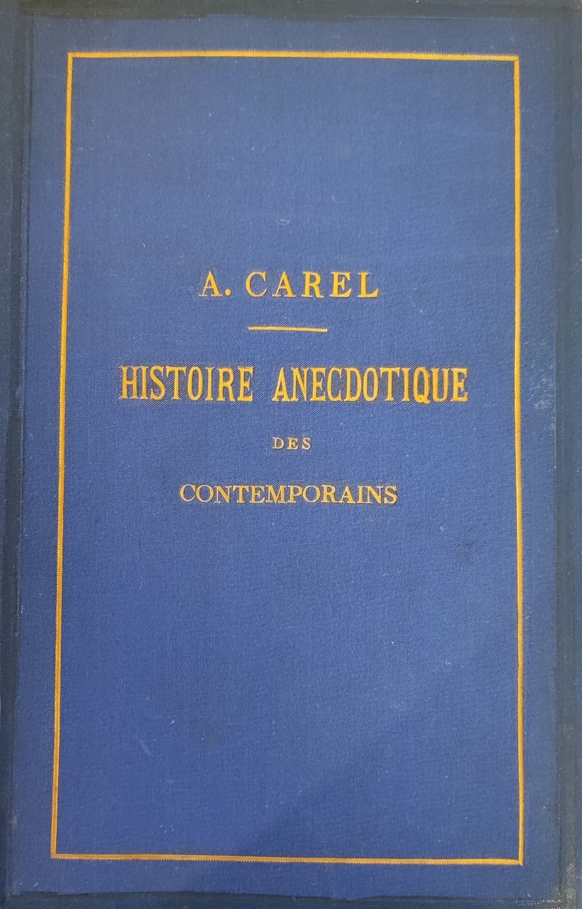 HISTOIRE ANECDOTIQUE DES CONTEMPORAINS