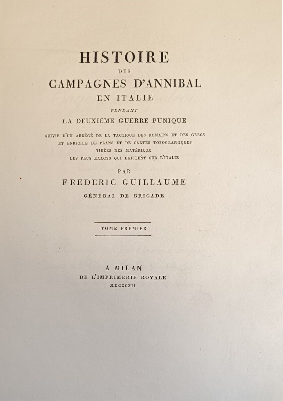 HISTOIRE DES CAMPAGNES D' ANNIBAL EN ITALIE PENDANT LA DEUXIEME …