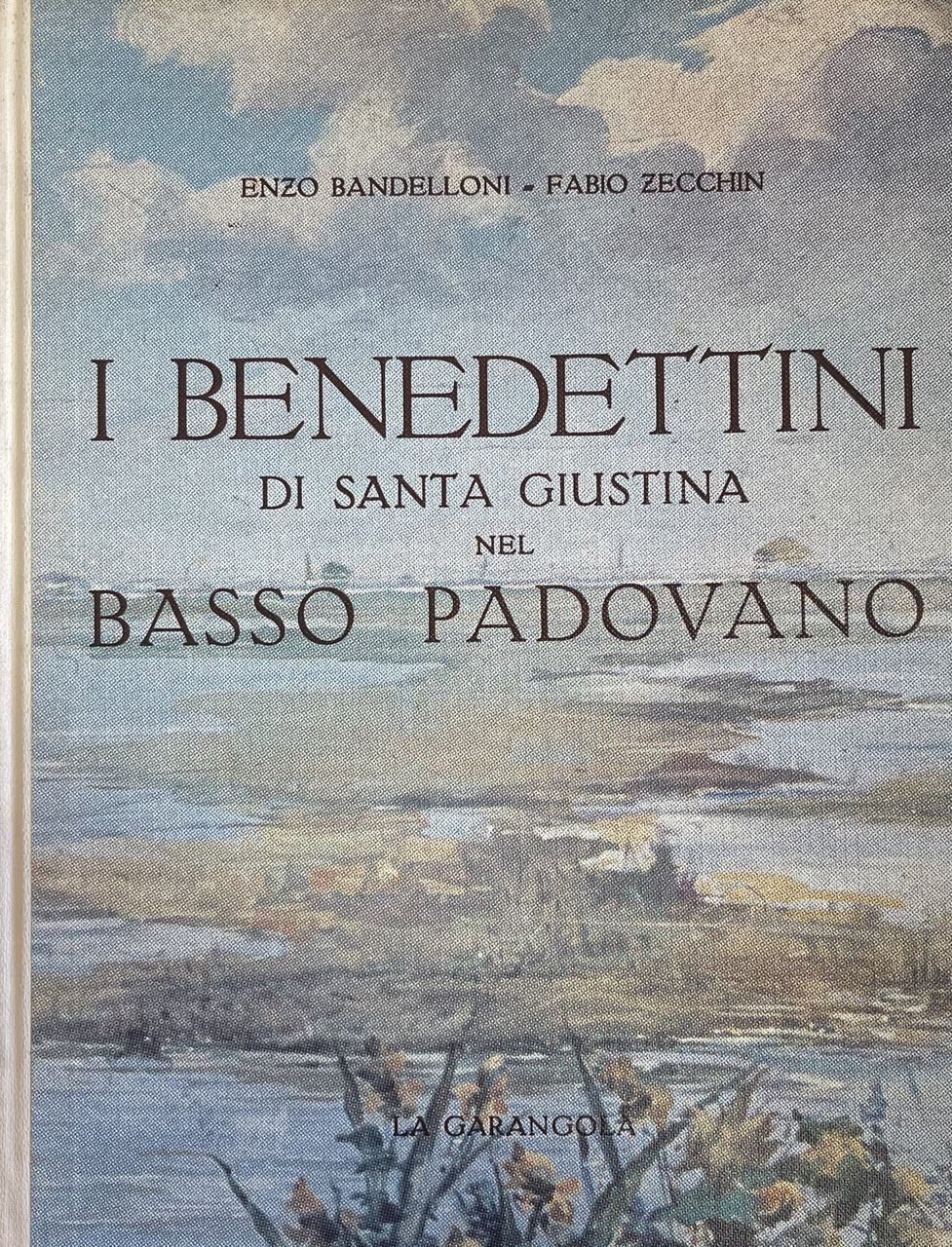 I BENEDETTINI DI SANTA GIUSTINA NEL BASSO PADOVANO. BONIFICHE, AGRICOLTURA …