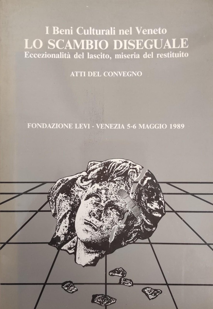I BENI CULTURALI NEL VENETO LO SCAMBIO DISEGUALE ECCEZIONALITA' DEL …