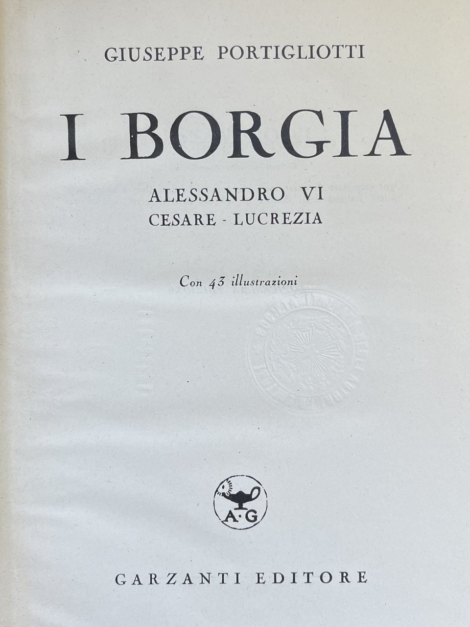 I BORGIA. ALESSANDRO VI, CESARE, LUCREZIA