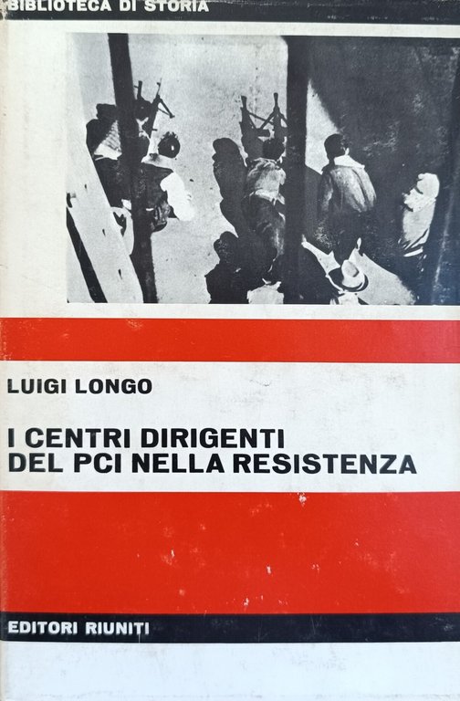 I CENTRI DIRIGENTI DEL PCI NELLA RESISTENZA