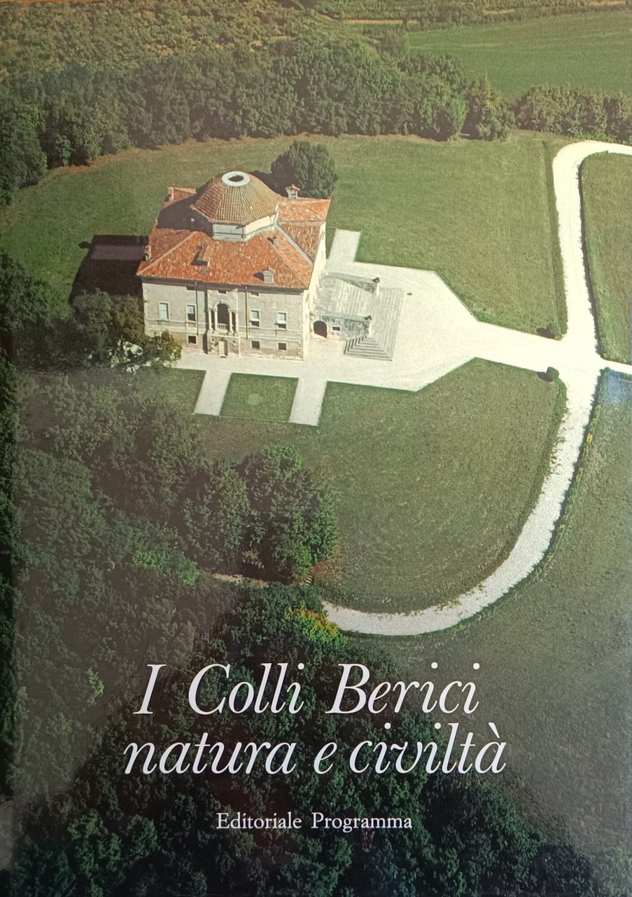 I COLLI BERICI. NATURA E CIVILTÀ