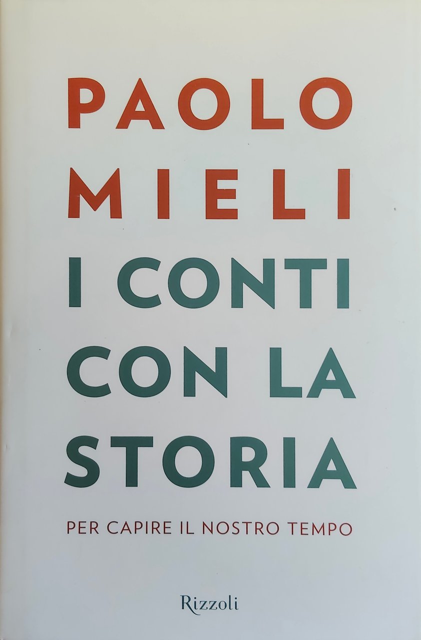I CONTI CON LA STORIA. PER CAPIRE IL NOSTRO TEMPO | Immagine principale
