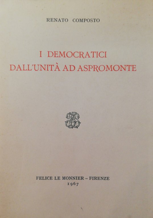 I DEMOCRATICI DALL'UNITA' AD ASPROMONTE