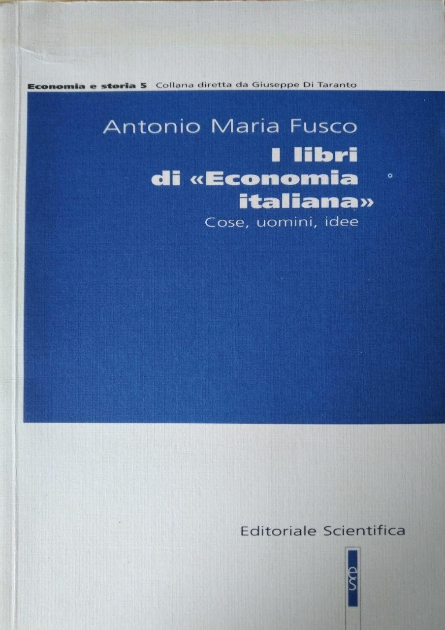 I LIBRI DI «ECONOMIA ITALIANA». COSE, UOMINI, IDEE