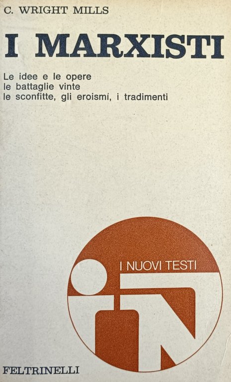 I MARXISTI. LE IDEE E LE OPERE. LE BATTAGLIE VINTE. …