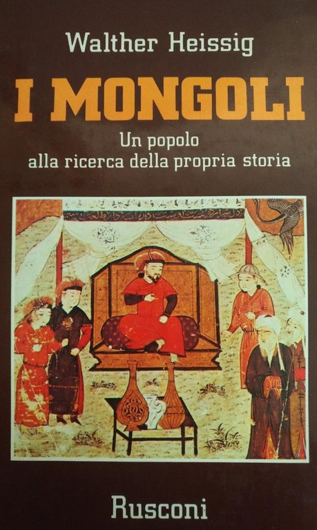 I MONGOLI. UN POPOLO ALLA RICERCA DELLA PROPRIA STORIA