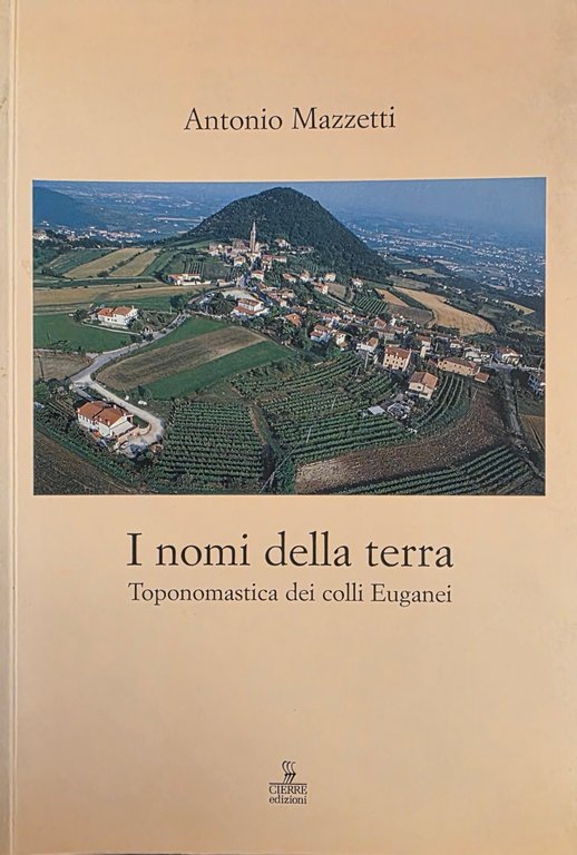 I NOMI DELLA TERRA. TOPONOMASTICA DEI COLLI EUGANEI