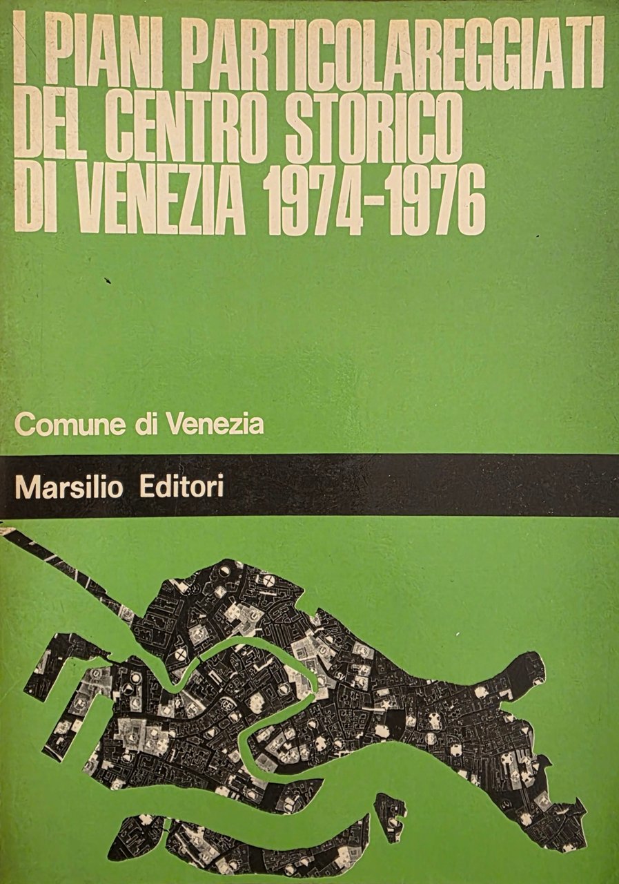 I PIANI PARTICOLAREGGIATI DEL CENTRO STORICO DI VENEZIA 1974 - … | Immagine principale