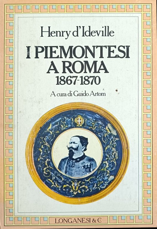 I PIEMONTESI A ROMA. 1867 - 1870