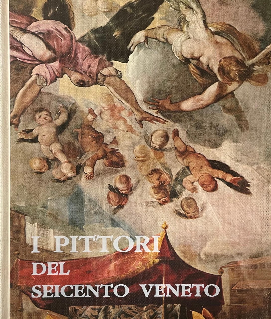 I PITTORI DEL SEICENTO VENETO