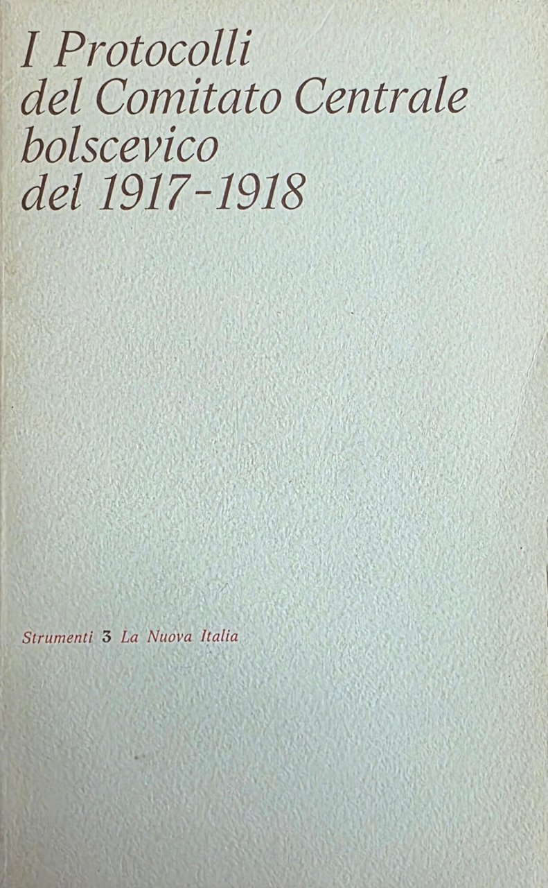 I PROTOCOLLI DEL COMITATO CENTRALE BOLSCEVICO DEL 1917-1918