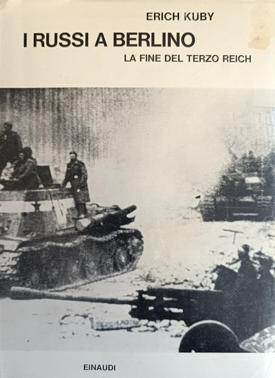 I RUSSI A BERLINO. LA FINE DEL TERZO REICH