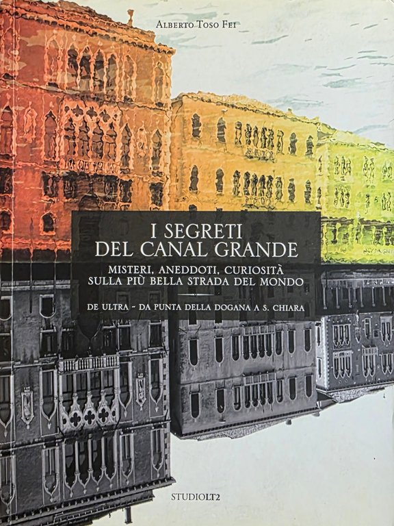I SEGRETI DEL CANAL GRANDE. MISTERI, ANEDDOTI, CURIOSITÀ SULLA PIÙ … | Immagine Gallery 2