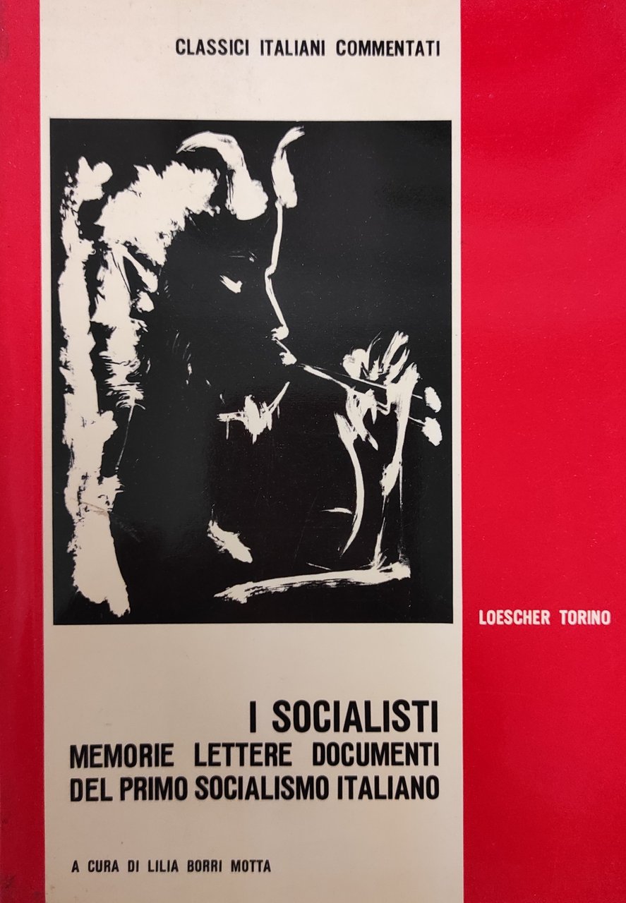 I SOCIALISTI. MEMORIE, LETTERE, DOCUMENTO DEL PRIMO SOCIALISMO ITALIANO