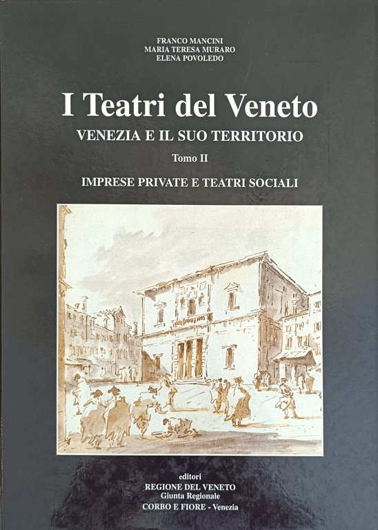 I TEATRI DEL VENETO. VENEZIA E IL SUO TERRITORIO