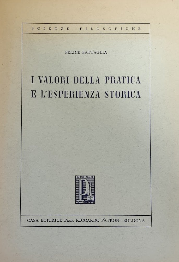 I VALORI DELLA PRATICA E L' ESPERIENZA STORICA