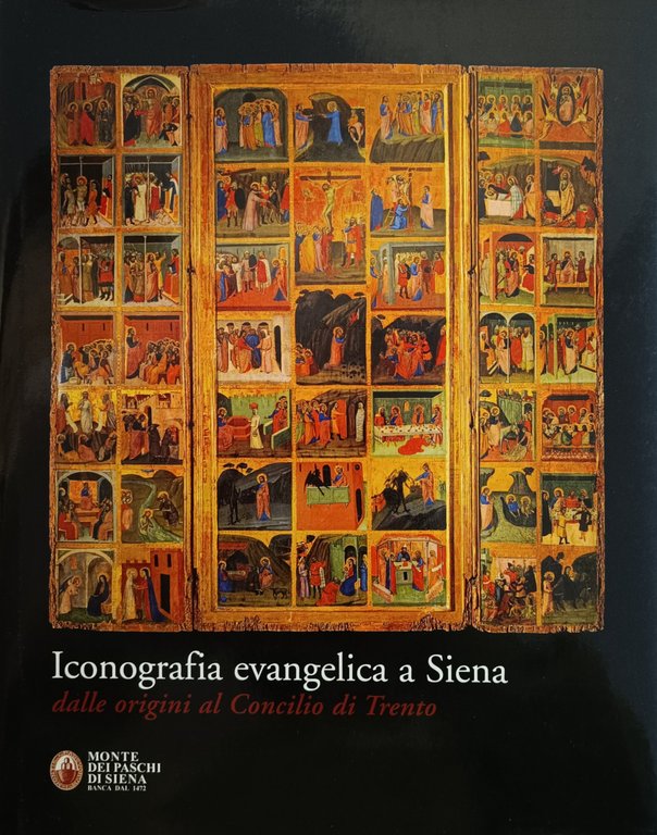 ICONOGRAFIA EVANGELICA A SIENA. DALLE ORIGINI AL CONCILIO DI TRENTO
