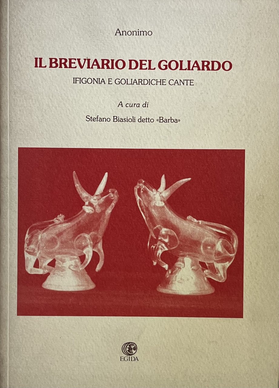 IL BREVIARIO DEL GOLIARDO. IFIGONIA E GOLIARDICHE CANTE