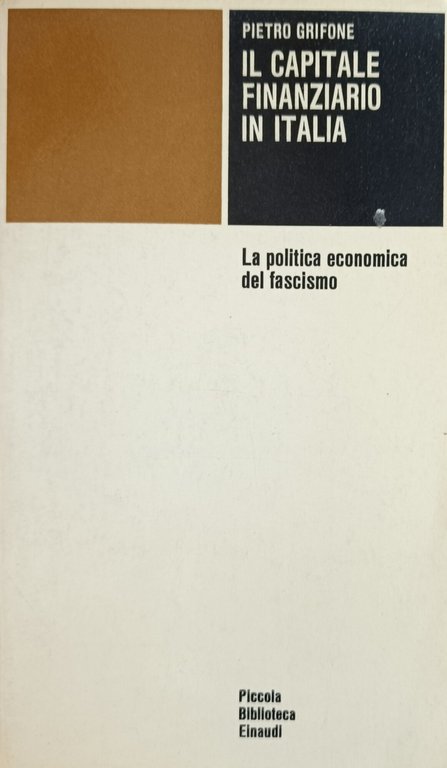 IL CAPITALE FINANZIARIO IN ITALIA. LA POLITICA ECONOMICA DEL FASCISMO