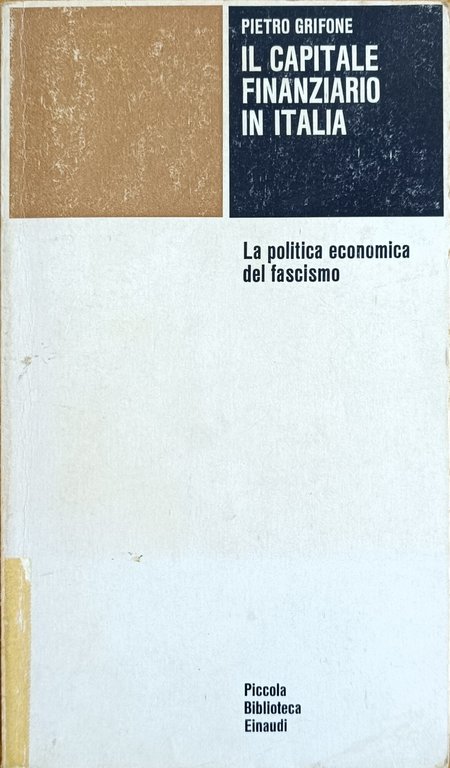 IL CAPITALE FINANZIARIO IN ITALIA. LA POLITICA ECONOMICA DEL FASCISMO