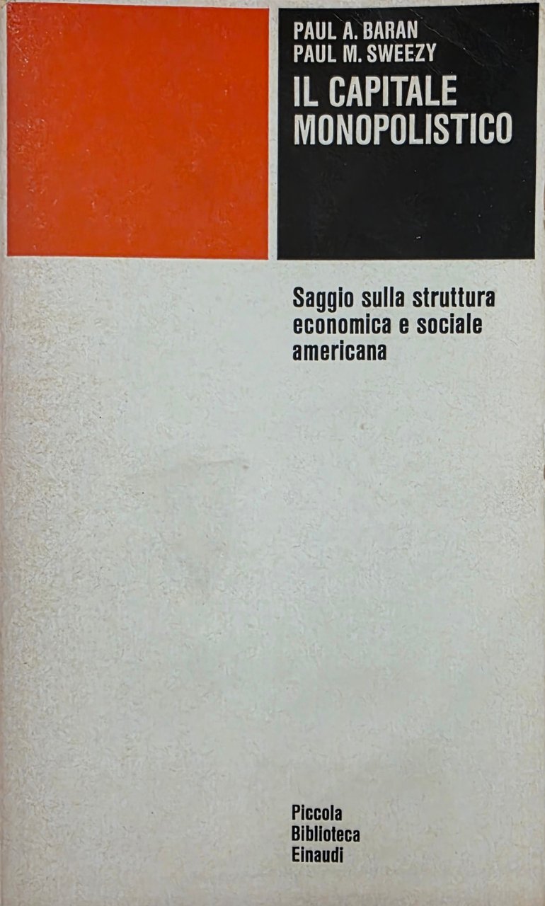 IL CAPITALE MONOPOLISTICO. SAGGIO SULLA STRUTTURA ECONOMICA E SOCIALE AMERICANA | Immagine principale
