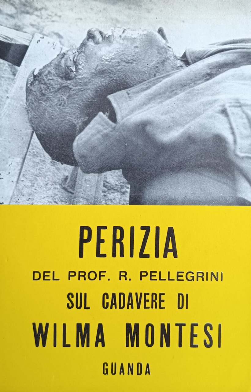 IL CASO MONTESI. PERIZIA SUL CADAVERE DI WILMA MONTESI