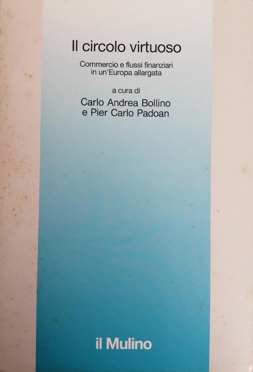IL CIRCOLO VIRTUOSO: COMMERCIO E FLUSSI FINANZIARI IN UN'EUROPA ALLARGATA