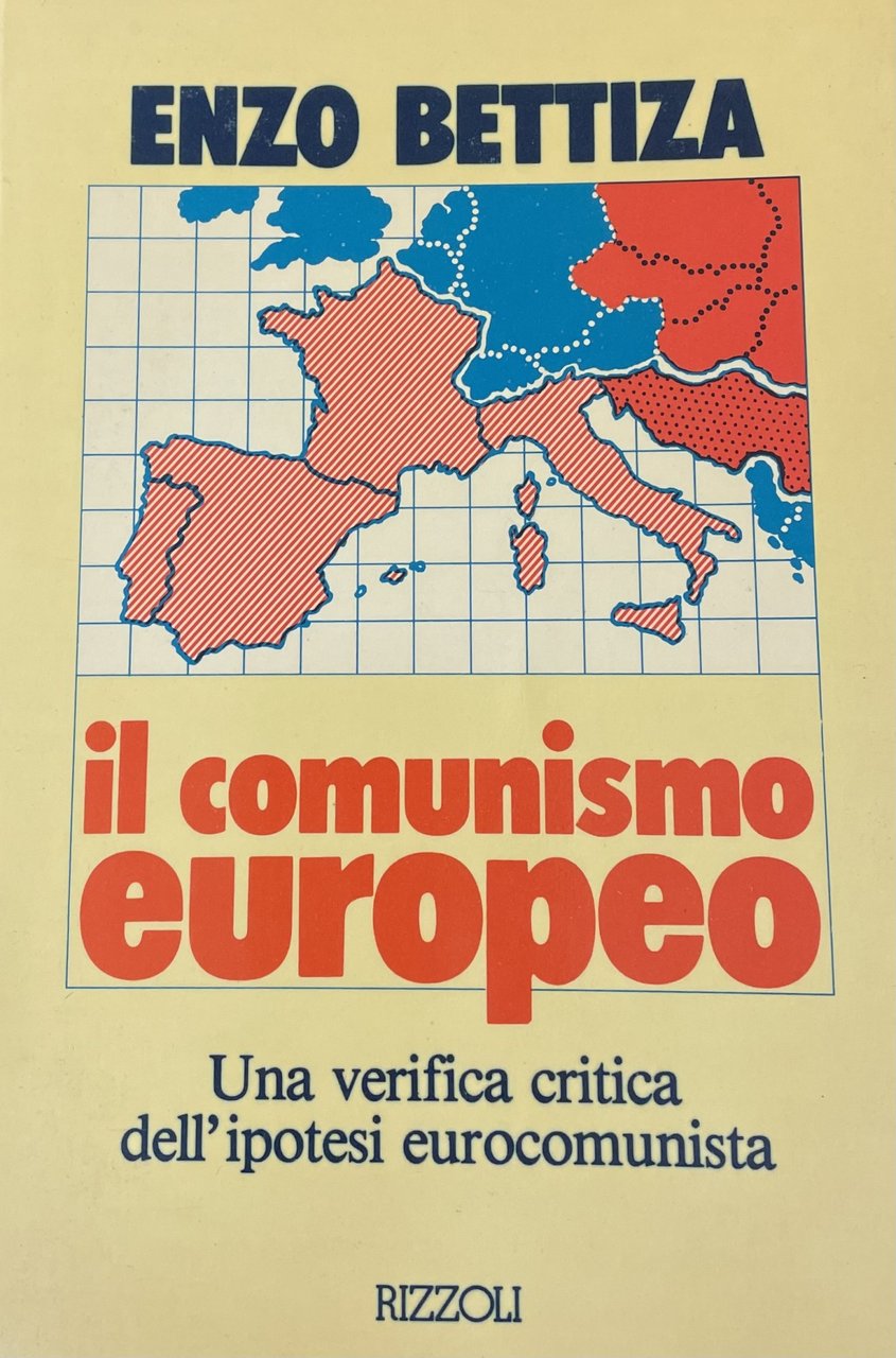 IL COMUNISMO EUROPEO. UNA VERIFICA CRITICA DELL' IPOTESI EUROCOMUNISTA
