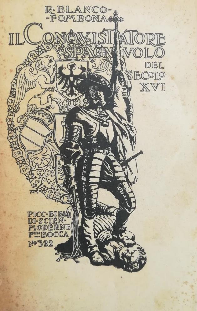 IL CONQUISTATORE SPAGNOLO DEL SECOLO XVI