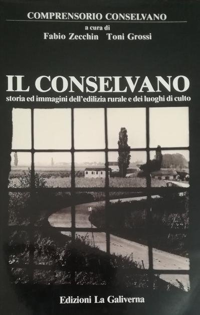 IL CONSELVANO. STORIA ED IMMAGINI DELL' EDILIZIA RURALE E DEI …