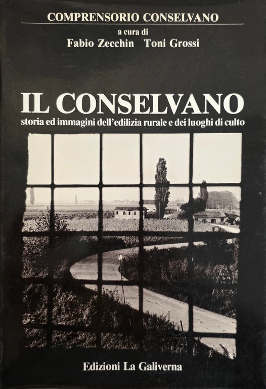 IL CONSELVANO. STORIA ED IMMAGINI DELL' EDILIZIA RURALE E DEI …
